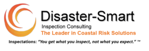 Disaster-Smart Inspection/Consulting The Leader in Coastal Risk Solutions Inspectations: "You get what you inspect, not what you expect" trademarked logo